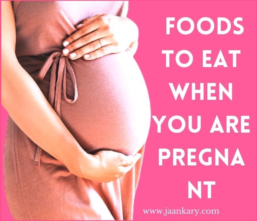 BEST 12 FOODS TO EAT WHEN YOU ARE PREGNANT