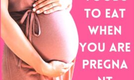 BEST 12 FOODS TO EAT WHEN YOU ARE PREGNANT